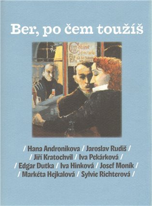 Ber, po čem toužíš