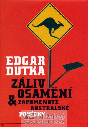Záliv osamění - Zapomenuté australské povídky