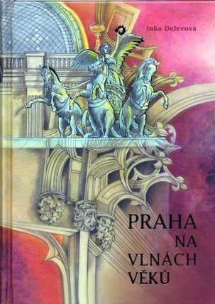 Praha na vlnách věků