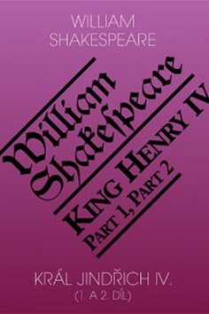 Král Jindřich IV. (1. a 2. díl) / King Henry IV. (Parts 1 and 2)