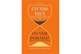 Co vás ničí, co vám pomáhá?