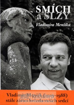 Smích a slzy Vladimíra Menšíka
