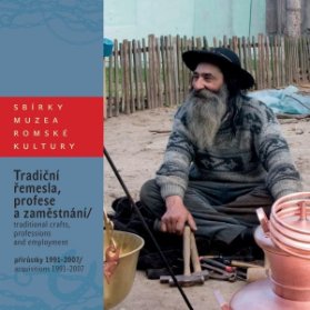 Sbírky Muzea romské kultury: Tradiční řemesla, profese a zaměstnání.