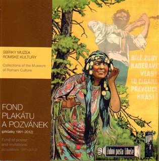 Sbírka Muzea romské kultury. Fond plakátu a pozvánek. Collections of the Muzeum of Romani