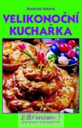 Velikonoční kuchařka - 150 receptů