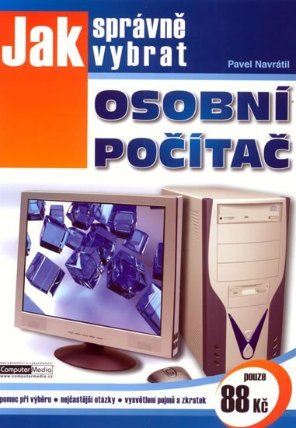 Jak správně vybrat osobní počítač