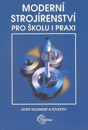 Moderní strojírenství pro školu a praxi