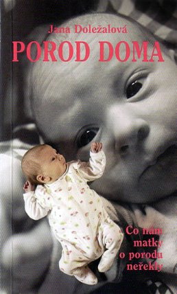 Porod doma - Co nám matky o porodu neřekly