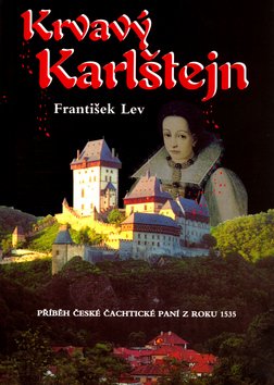 Krvavý Karlštejn - Příběh Čachtické paní