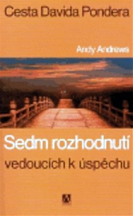 Sedm rozhodnutí vedoucích k úspěchu