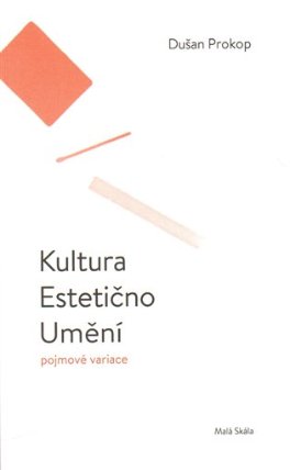 Kultura. Estetično. Umění - Pojmové variace