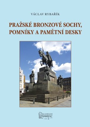 Pražské bronzové sochy, pomníky a pamětní desky