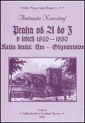 Praha od A do Z v letech 1820-1850. Kniha druhá: Hra - Obyvatelstvo