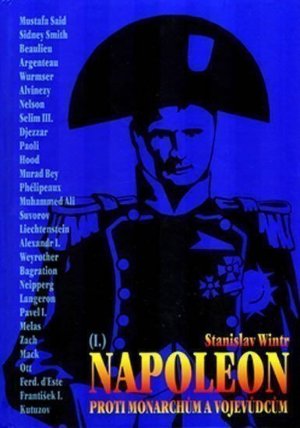 Napoleon proti monarchům a vojevůdcům