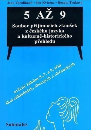 5 až 9 Soubor přijímacích zkoušek z českého jazyka a kulturně-historického přehledu určený