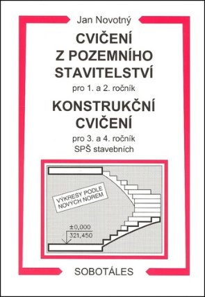 Cvičení z pozemního stavitelství pro 1. a 2. ročník a Konstrukční cvičení pro 3. a 4. ročník SPŠ stavebních