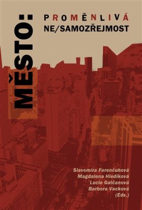 Město: Proměnlivá ne/samozřejmost