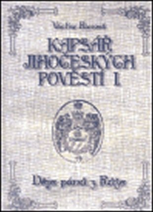 Kapsář jihočeských pověstí I.