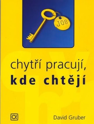 Chytří pracují, kde chtějí