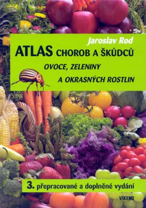 Atlas chorob a škůdců ovoce, zeleniny a okrasných rostlin