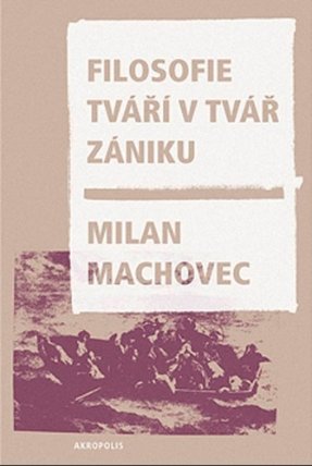 Filosofie tváří v tvář zániku (brož.)