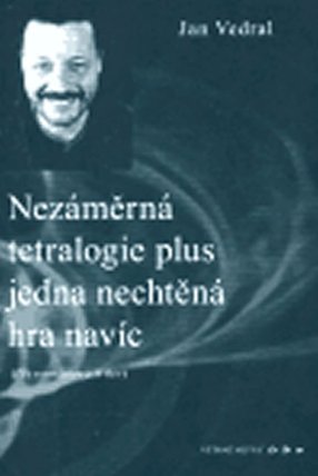Nezáměrná tetralogie plus jedna nechtěná hra navíc