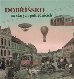 Dobříšsko na starých pohlednicích