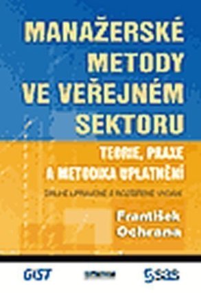 Manažerské metody ve veřejném sektoru - Teorie, praxe a metodika uplatňování