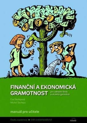 Finanční a ekonomická gramotnost pro ZŠ a víceletá gymnázia - Manuál pro učitele