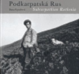 Podkarpatská Rus /Subcarpathian Ruthenia