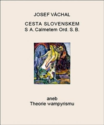 Cesta Slovenskem s A. Calmetem Ord. S. B. aneb Theorie wapyrismu