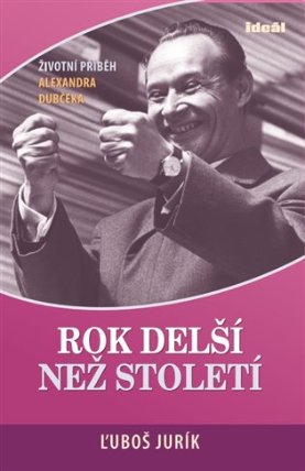 Rok delší než století - Životní příběh Alexandra Dubčeka