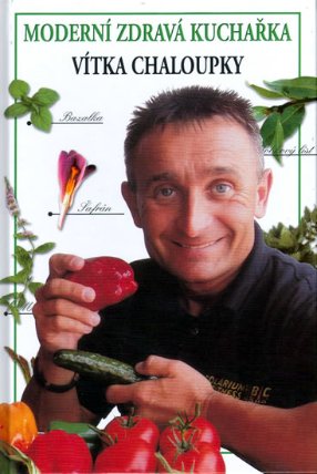 Moderní zdravá kuchařka Vítka Chaloupky