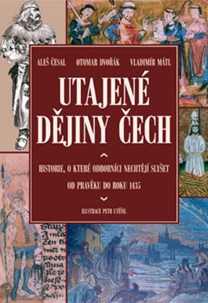 UTAJENÉ DĚJINY ČECH 1 OD PRAVĚK