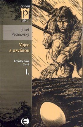 Vejce s ozvěnou - Kroniky nové Země I. (Edice Pevnost)