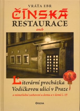 Čínská restaurace aneb Literární procházka Vodičkovou ulicí v Praze