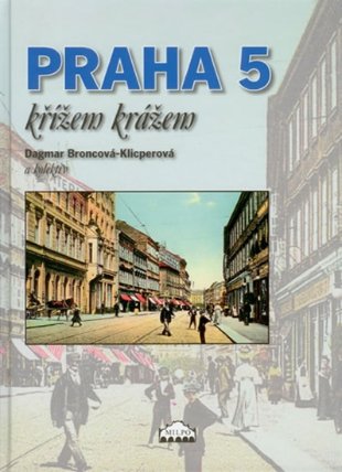 PRAHA 5 - KŘÍŽEM KRÁŽEM