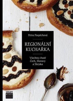 Regionální kuchařka aneb Všechny chutě Čech, Moravy a Slezska