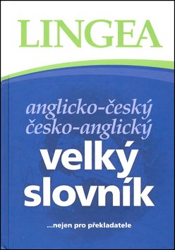 Anglicko-český, česko-anglický velký slovník ...nejen pro překladatele - 3. vydání