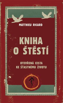 Kniha o štěstí - Otevřená cesta ke šťastnému životu