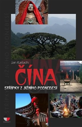 Čína - Střípky z jižního Podnebesí