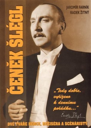 Čeněk Šlégl - „Tedy dobře, vyřízeno k dennímu pořádku...“