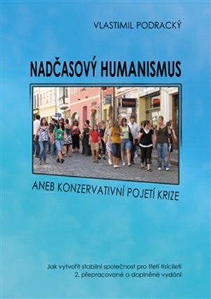 Nadčasový humanismus - Jak vytvořit stabilní společnost pro třetí tisíciletí