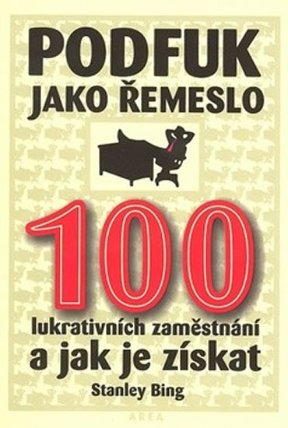 Podfuk jako řemeslo - 100 lukrativních zaměstnání a jak je získat