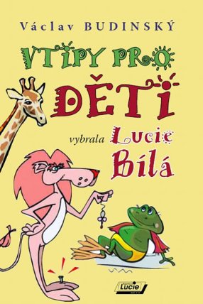 Vtipy pro děti vybrala Lucie Bílá