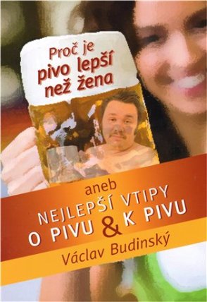 Proč je pivo lepší než žena