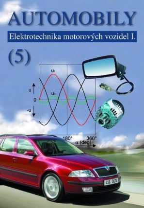Automobily 5 - Elektrotechnika motorových vozidel I.