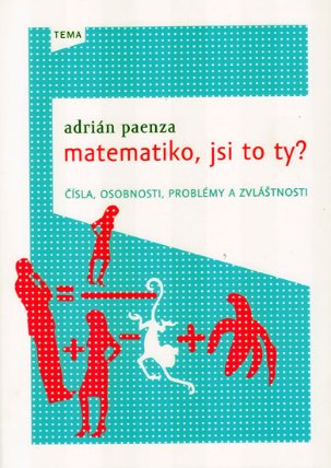 Matematiko, jsi to ty? - Čísla, osobnosti, problémy a zvláštnosti