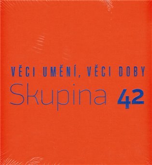 Věci umění, věci doby-skupina 42