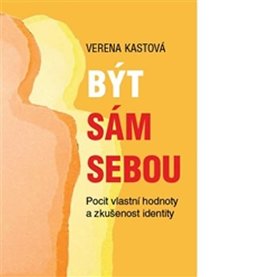 Být sám sebou - Pocit vlastní hodnoty a